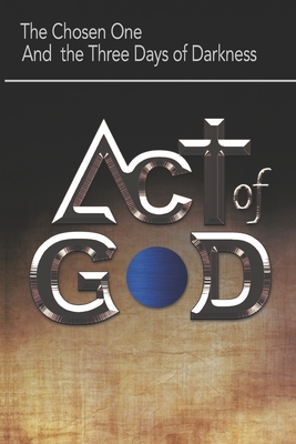 Act of God: The Chosen One and the Three Days o... 9942364382 Book Cover