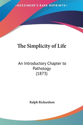 The Simplicity of Life: An Introductory Chapter... 1161928642 Book Cover