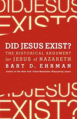 Did Jesus Exist?: The Historical Argument for J... 0062204602 Book Cover