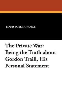 The Private War: Being the Truth about Gordon T... 147941221X Book Cover
