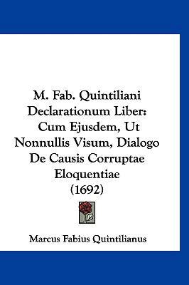 M. Fab. Quintiliani Declarationum Liber: Cum Ej... [Latin] 1104997169 Book Cover