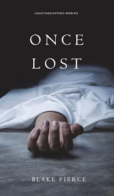 Once Lost (A Riley Paige Mystery-Book 10) 1640291539 Book Cover