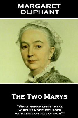 Margaret Oliphant - The Two Marys: 'What happin... 1787801373 Book Cover
