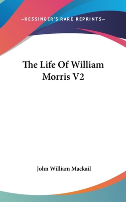 The Life Of William Morris V2 0548086303 Book Cover