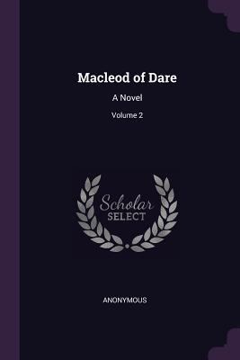 Macleod of Dare: A Novel; Volume 2 1377451526 Book Cover