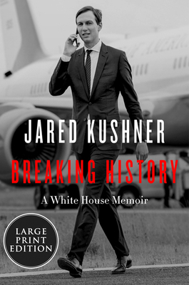 Breaking History: A White House Memoir [Large Print] 0063242192 Book Cover