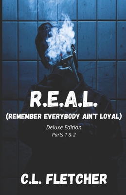 R.E.A.L. (Remember Everybody Ain't Loyal): Part... B0B5KXB378 Book Cover