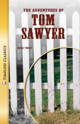 The Adventures of Tom Sawyer (Timeless) (Timele... 1616510692 Book Cover