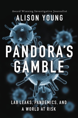 Pandora's Gamble: Lab Leaks, Pandemics, and a W... 1546002936 Book Cover