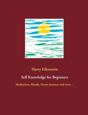 Self Knowledge for Beginners: Meditations, Ritu... 3753491160 Book Cover