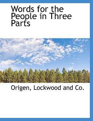 Words for the People in Three Parts 1140366025 Book Cover