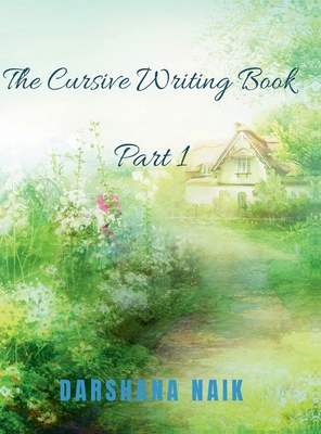 The Cursive Writing Book - Part 1 B0D6G39DFF Book Cover
