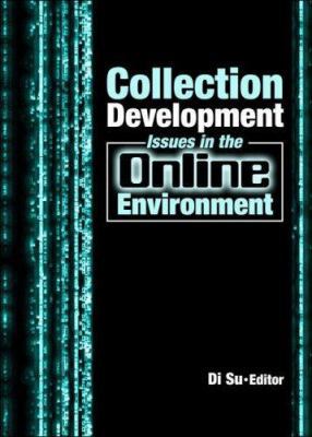 Collection Development Issues in the Online Env... 078903087X Book Cover
