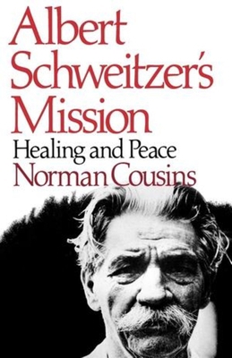 Albert Schweitzer's Mission: Healing and Peace 0393331229 Book Cover