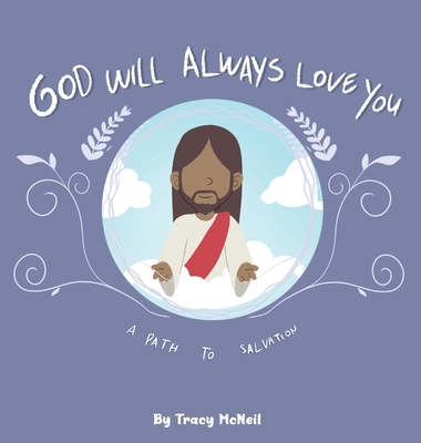 God Will Always Love You: A Path to Salvation B0CVSLCDQZ Book Cover