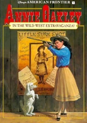 Annie Oakley in the Wild West Extravaganza: Ame... 1562824910 Book Cover