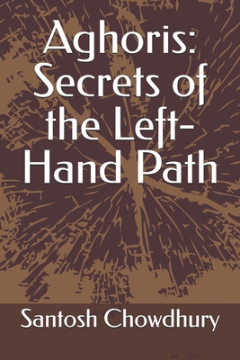 Aghoris: Secrets of the Left-Hand Path B0DVZNRH1T Book Cover