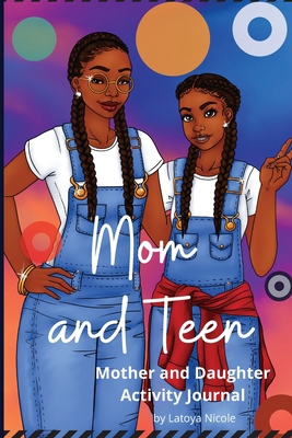 Mom and Teen: An Activity Journal and Diary for... 1734879726 Book Cover