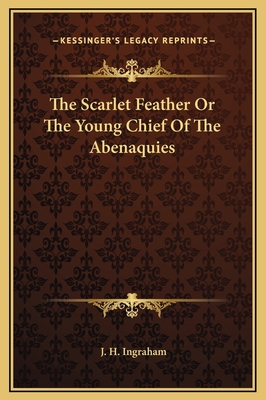 The Scarlet Feather Or The Young Chief Of The A... 1169235840 Book Cover