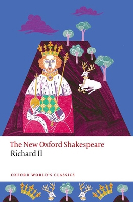 Richard II: The New Oxford Shakespeare 0198881967 Book Cover