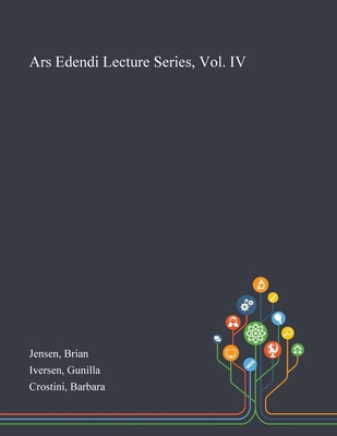 Ars Edendi Lecture Series, Vol. IV 1013286820 Book Cover