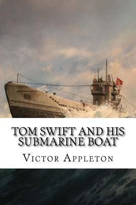 Tom Swift and His Submarine Boat 1547249331 Book Cover
