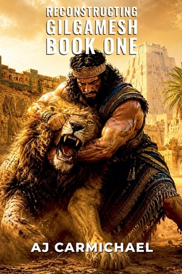 Reconstructing Gilgamesh, Book One B0H8C95Y55 Book Cover