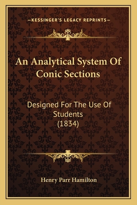 An Analytical System Of Conic Sections: Designe... 1166458156 Book Cover