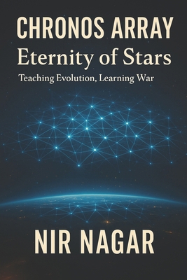 Chronos Array: Eternity of Stars: Teaching Evol... B0FGQBGSM8 Book Cover