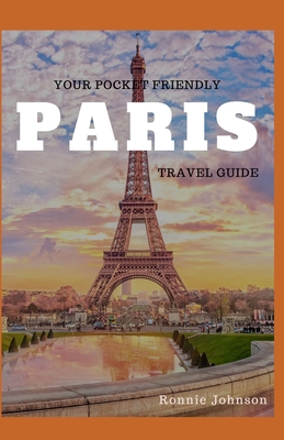 Your Pocket Friendly Paris Travel Guide B0CGL4NWVL Book Cover