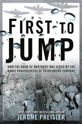 First to Jump: How the Band of Brothers was Aid... 0425265986 Book Cover