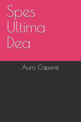 Spes Ultima Dea [Italian] B09BYN3VY1 Book Cover