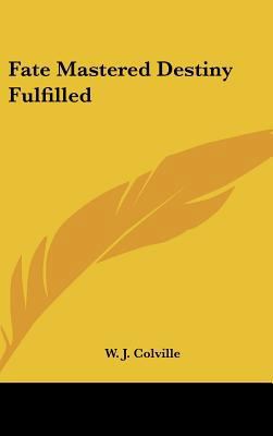 Fate Mastered Destiny Fulfilled 1161602445 Book Cover