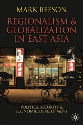 Regionalism and Globalization in East Asia: Pol... 0230000339 Book Cover