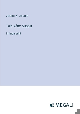 Told After Supper: in large print 3387016123 Book Cover