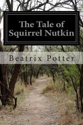 The Tale of Squirrel Nutkin 1497453313 Book Cover