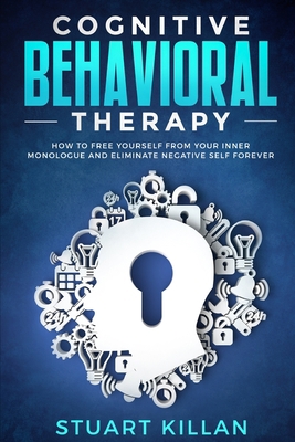 Cognitive Behavioral Therapy: How to Free Yours... 1703437349 Book Cover