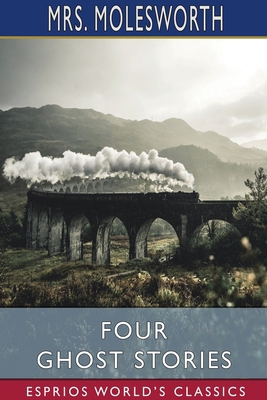 Four Ghost Stories (Esprios Classics) Book Cover