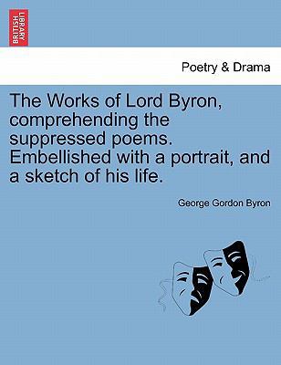 The Works of Lord Byron, Comprehending the Supp... 1241082731 Book Cover