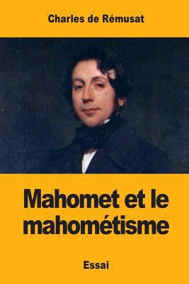 Mahomet et le mahométisme [French] 1983857505 Book Cover