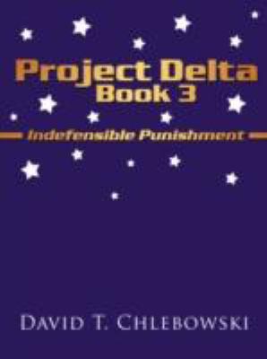 Project Delta Book 3: Indefensible Punishment 1434355659 Book Cover