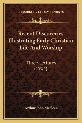 Recent Discoveries Illustrating Early Christian... 1166956059 Book Cover