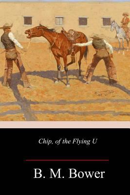 Chip, of the Flying U 1985232871 Book Cover