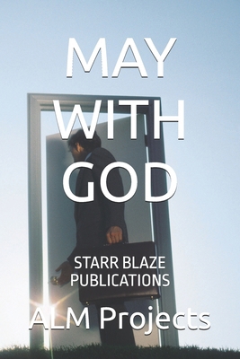 May with God: Starr Blaze Publications B0DP2WNFYG Book Cover