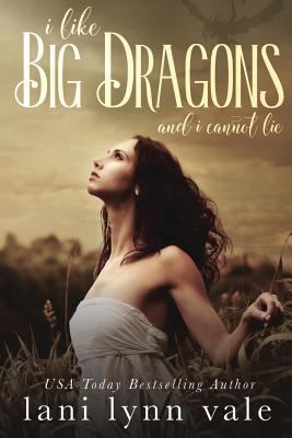 I Like Big Dragons and I Cannot Lie 1536919160 Book Cover