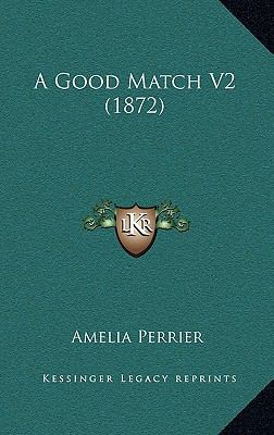 A Good Match V2 (1872) 1165293900 Book Cover