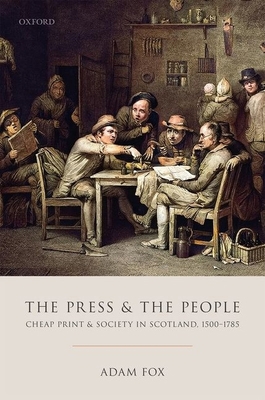 The Press and the People: Cheap Print and Socie... 0198791291 Book Cover