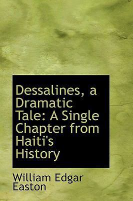 Dessalines, a Dramatic Tale: A Single Chapter f... 1110008252 Book Cover
