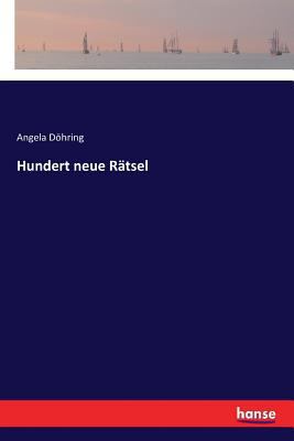Hundert neue Rätsel [German] 3337352669 Book Cover