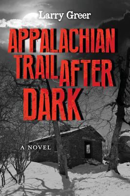 Appalachian Trail After Dark 154466396X Book Cover